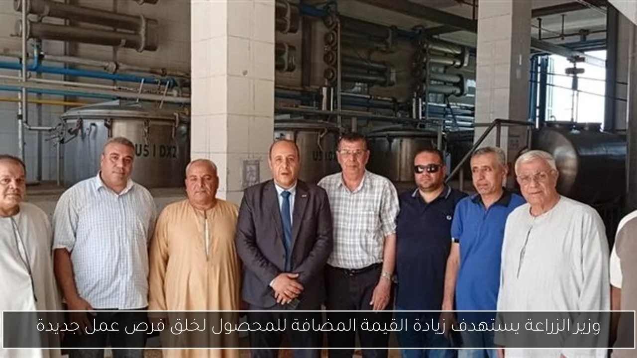 وزير الزراعة يستهدف زيادة القيمة المضافة للمحصول لخلق فرص عمل جديدة